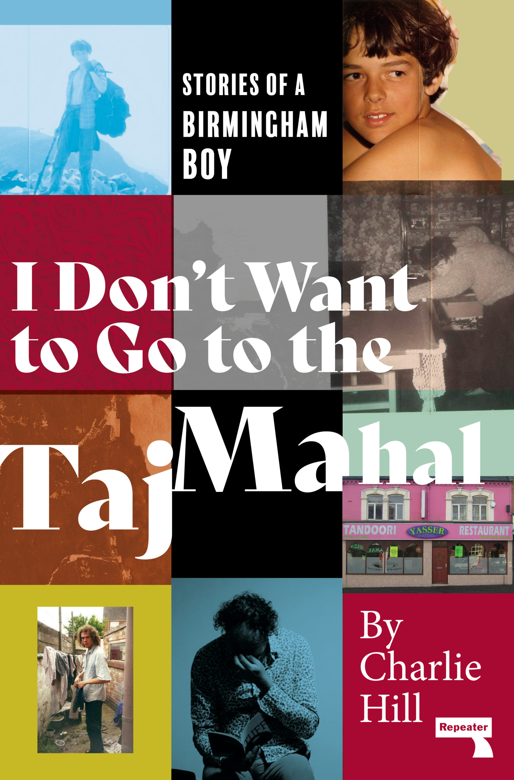 A book cover titled I Don't Want to Go to the Taj Mahal by Charlie Hill, featuring a collage of photos of a man at different ages and a restaurant.